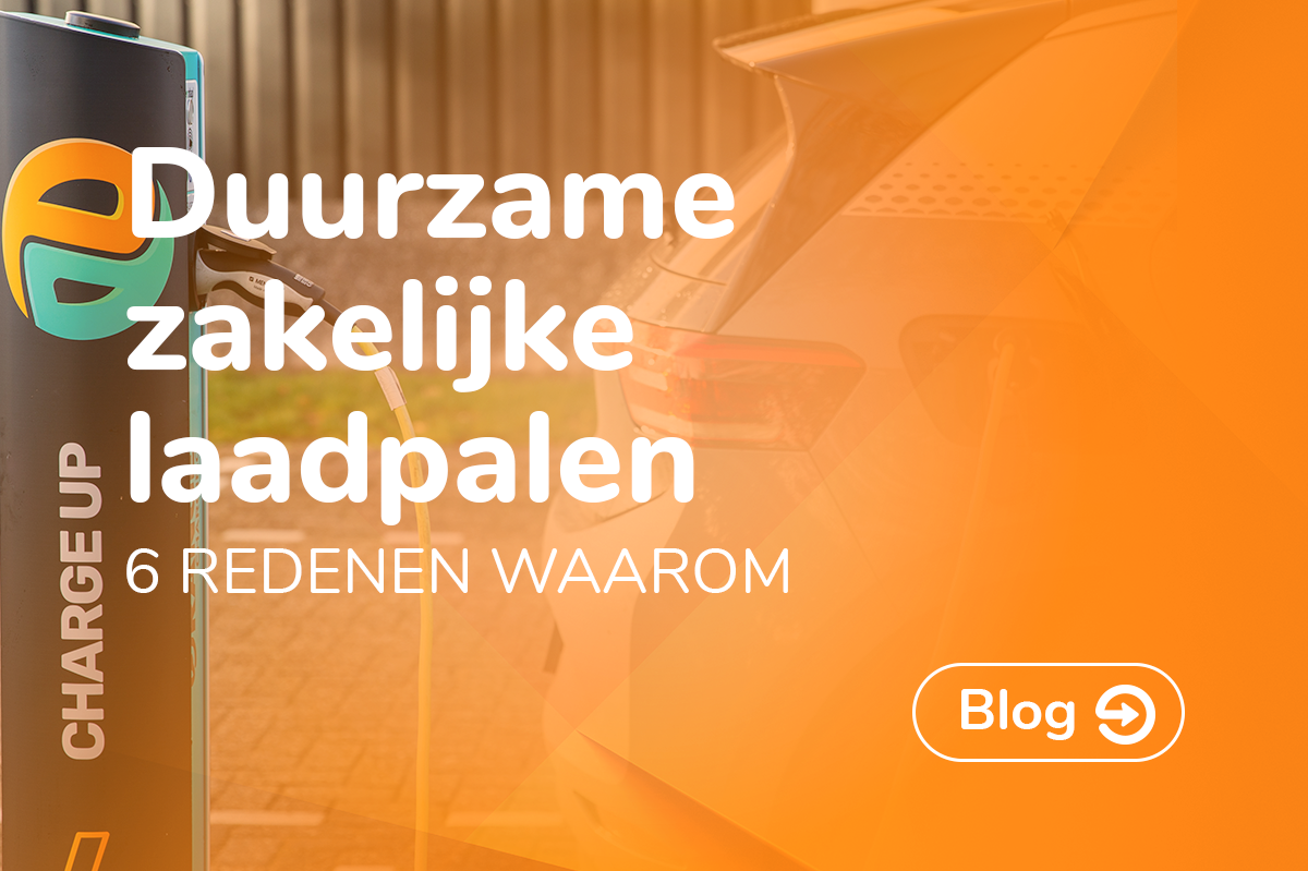 Duurzame zakelijke laadpalen, 6 Voordelen van duurzame Laadstations
